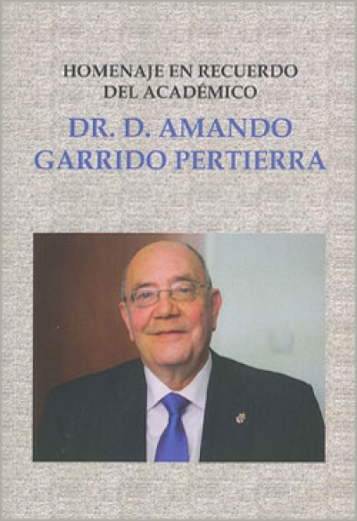 Homenaje en recuerdo del Académico Dr. D. Amando Garrido Pertierra (2015)